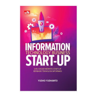 Image of Information technology business start-up : ilmu dasar merintis start-up berbasis teknologi informasi (BI)