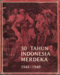 Image of 30 Tahun Indonesia Merdeka 1945 ~ 1949