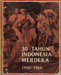 Image of 30 Tahun Indonesia Merdeka 1950 ~ 1964