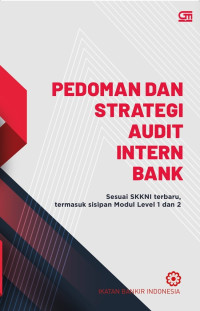 Image of Pedoman dan strategi audit intern bank : sesuai SKKNI terbaru, termasuk sisipan modul level 1 dan 2 (BI)