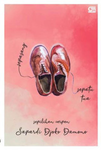Image of Sepasang sepatu tua: sepilihan cerpen