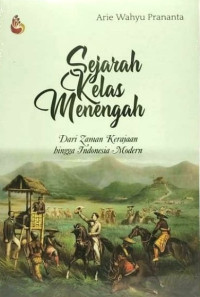 Image of Sejarah kelas menengah : dari zaman kerajaan hingga Indonesia modern