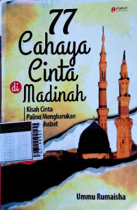 Image of 77 cahaya cinta madinah : kisah cinta paling mengharukan para sahabat