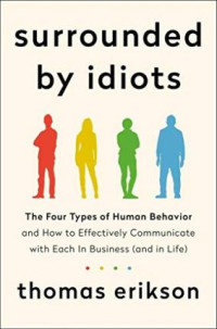 Image of Surrounded by Idiots :The Four Types of Human Behavior and How to Effectively Communicate with Each in Business (and in Life) (BI)
