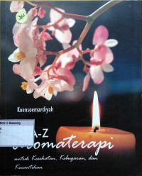 Image of A-z aromaterapi : untuk kesehatan,kebugaran, dan kecantikan