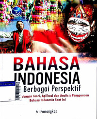Image of Bahasa Indonesia dalam berbagai perspektif dilengkapi dengan teori, aplikasi dan analisis penggunaan Bahasa Indonesia saat ini