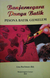 Image of Banjarnegara punya batik : Pesona batik Gumelem