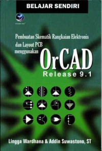 Image of Belajar pembuatan skematik rangkaian elektronis dan layout PCB  menggunakan 0rCAD release 9.1