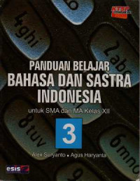 Image of Panduan Belajar Bahasa dan Sastra Indonesia Untuk SMA dan MA Kelas XII