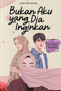 Image of Bukan aku yang dia inginkan