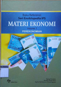 Image of Buku referensi : Seri ensiklopedia IPS materi Ekonomi volume 1 perekonomian