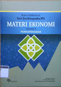 Image of Buku referensi : Seri ensiklopedia IPS materi Ekonomi volume 4 perkoperasian