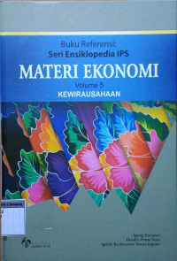 Image of Buku referensi : Seri ensiklopedia IPS materi Ekonomi volume 5 kewirausahaan