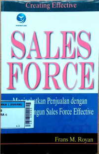 Image of Creating effective sales force : meningkatkan penjualan dengan rancang bangun sales force effective