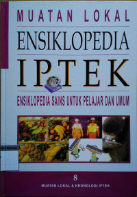 Image of Muatan lokal Ensiklopedia IPTEK : Ensiklopedia sains untuk pelajar dan umum 8 Muatan lokal & kronologi IPTEK