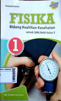 Image of Fisika bidang keahlian kesehatan untuk SMK/MAK kelas X kurikulum 2013