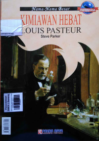 Image of Great names great chemist Louis Pasteur  : edisi dwibahasa -  Nama-nama besar kimiawan hebat Louis Pasteur