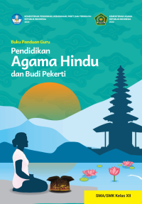 Image of Buku panduan guru pendidikan agama Hindu dan budi pekerti untuk SMA/SMK kelas XII