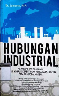 Image of Hubungan industrial: Memahami dan mengatasi potensi konflik-kepentingan pengusaha- pekerja pada era modal global