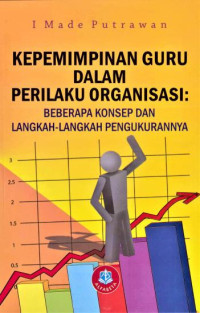 Image of Kepemimpinan guru dalam perilaku organisasi : beberapa konsep dan langkah-langkah pengukurannya