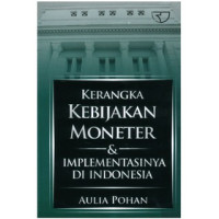 Image of Kerangaka kebijakan moneter & implementasinya di Indonesia (BI)