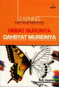 Image of Learning metamorphosis: hebat gurunya dahsyat muridnya