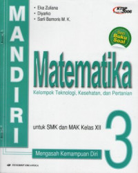 Image of Mandiri matematika kelompok teknologi, kesehatan, dan pertanian untuk SMK dan MAK Kelas XII