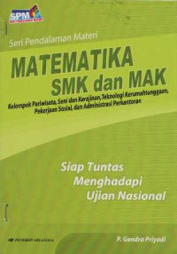 Image of SPM matematika SMK dan MAK : pariwisata, seni dan kerajinan, teknologi kerumahtanggaan, pekerjaan sosial, dan administrasi perkantoran