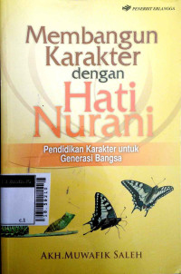 Image of Membangun karakter dengan hati nurani : pendidikan karakter untuk generasi bangsa