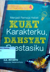 Image of Menjadi remaja hebat : kuat karakterku, dahsyat prestasiku