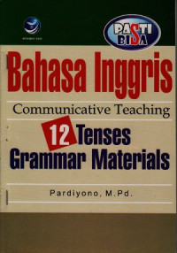 Image of Pasti bisa! : Bahasa inggris communicative teaching 12 tenses grammar materials
