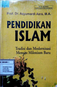 Image of Pendidikan Islam: Tradisi dan Modernisasi Menuju Millenium Baru