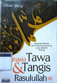 Image of Rahasia tawa dan tangis Rasulullah: memetik hikmah dari peristiwa-peristiwa yang dialami Nabi