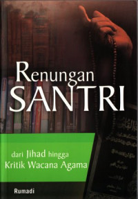 Image of Renungan santri : dari jihad hingga kritik wacana agama