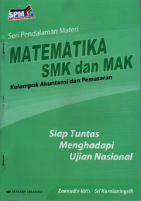 Image of SPM matematika SMK dan MAK akuntansi dan pemasaran : Siap tuntas menghadapi ujian nasional