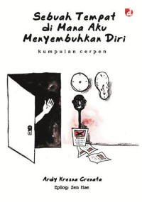 Image of Sebuah tempat di mana aku menyembuhkan diriku : kumpulan cerpen