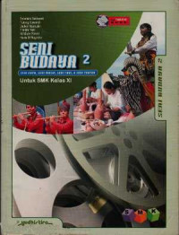 Image of Seni Budaya 2; Seni Rupa, Seni Musik, Seni Tari, dan Seni Theater; Untuk kelas XI