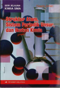 Image of Struktur atom, sistem periodik unsur, dan ikatan kimia