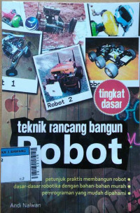 Image of Teknik rancang bangun robot tingkat dasar