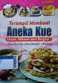 Image of Terampil membuat aneka kue lezat, nikmat bergizi