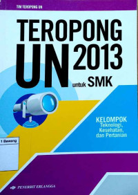 Image of Teropong UN 2013 untuk SMK : kelompok teknologi, kesehatan dan pertanian