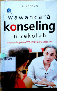 Image of Wawancara konseling di sekolah : lengkap dengan contoh kasus & penanganan