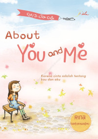 Image of About you and me : karena cinta adalah tentang kau dan aku