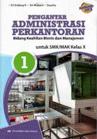 Image of Pengantar administrasi perkantoran: Bidang keahlian bisnis dan manajemen: untuk SMK/MAK Kelas X kurikulum 2013