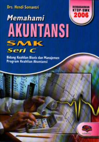Image of Memahami Akuntansi SMK Seri C Bidang Keahlian Bisnis dan Manajemen Program Keahlian Akuntansi