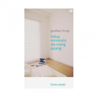 Image of Goodbye, things hidup minimalis ala orang Jepang (BI)