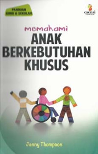 Image of memahami anak berkebutuhan khusus : Panduan guru dan sekolah