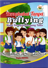Image of Bersahabat tanpa bullying kisah persahabatan yang tulus