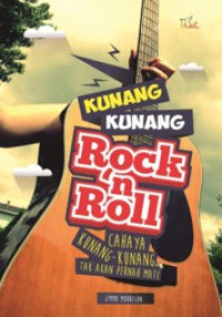 Image of Kunang-kunang rock n' roll : cahaya kunang-kunang tak akan pernah mati