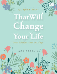 Image of 250 questions that will change your life : ubah hidupmu saat ini juga (BI)